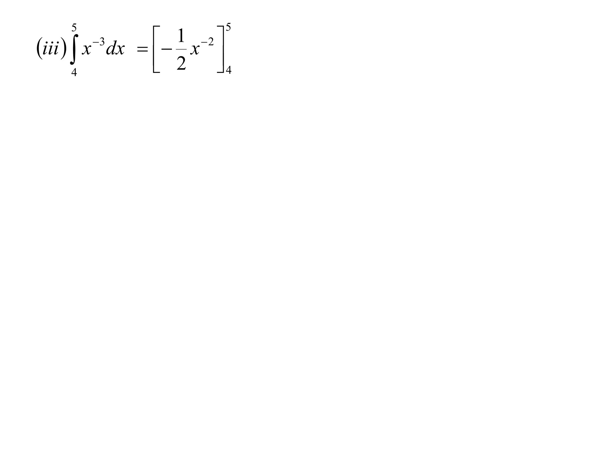 5                    5
                 1  2 
iii   x dx   x 
          3

       4         2 4
 