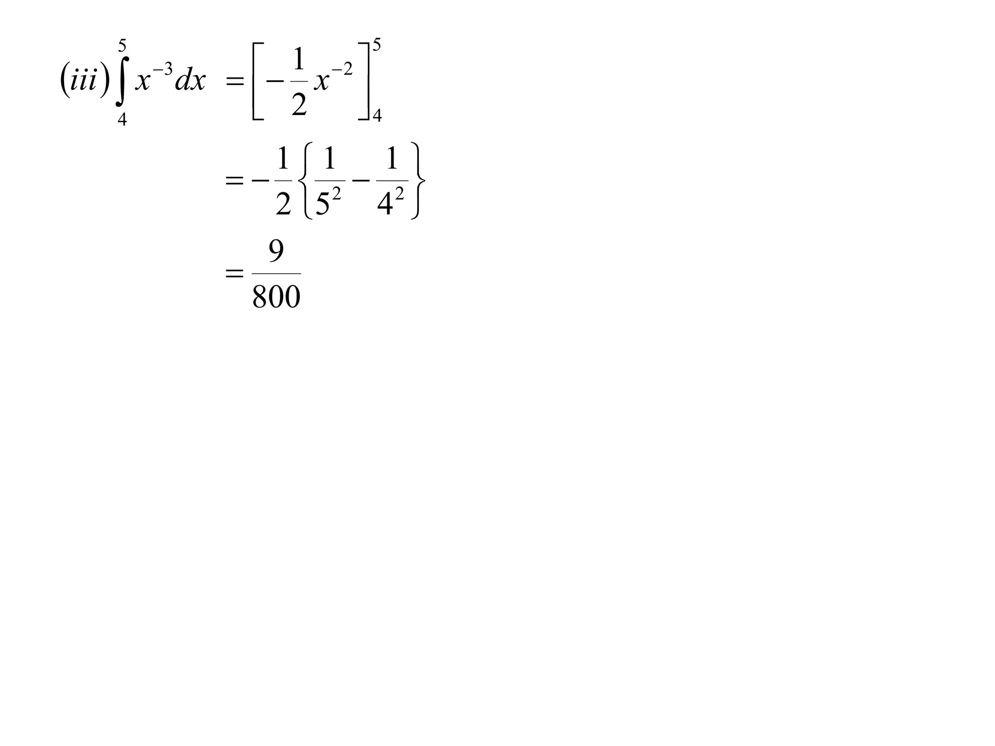 5                    5
                 1  2 
iii   x dx   x 
          3

       4         2 4
                11 1 
                2  2
                2 5 4 
                9
             
               800
 