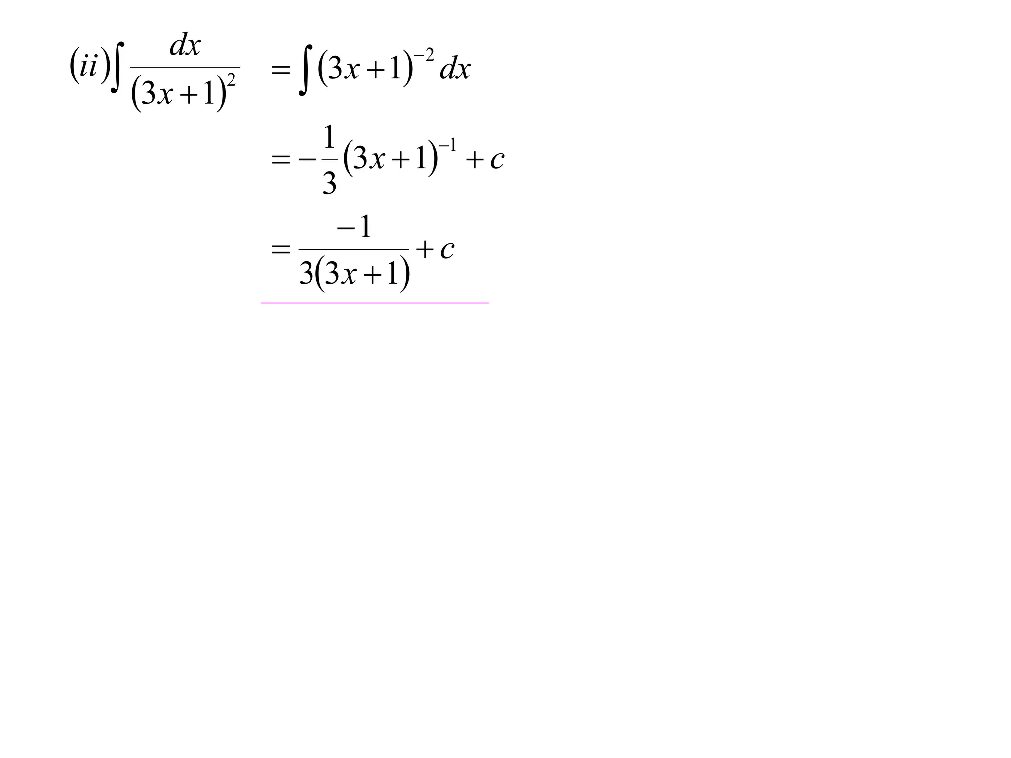 dx
ii                3 x  1 dx
                               2

       3x  12
                       1
                       3x  11  c
                       3
                        1
                               c
                     33 x  1
 