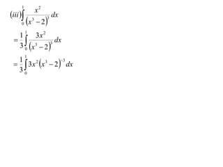 1
                   x2
iii                      dx
     0    x   3
                    2
                        3


          1
  1      3x 2
                dx
  3 0 x 3  2 3


          1
   3 x x  2  dx
  1     2  3     3

  30
 