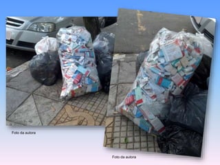 Foto da autora 
Foto da autora 
 