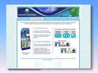http://www.descarteconsciente.com.br/ 
 