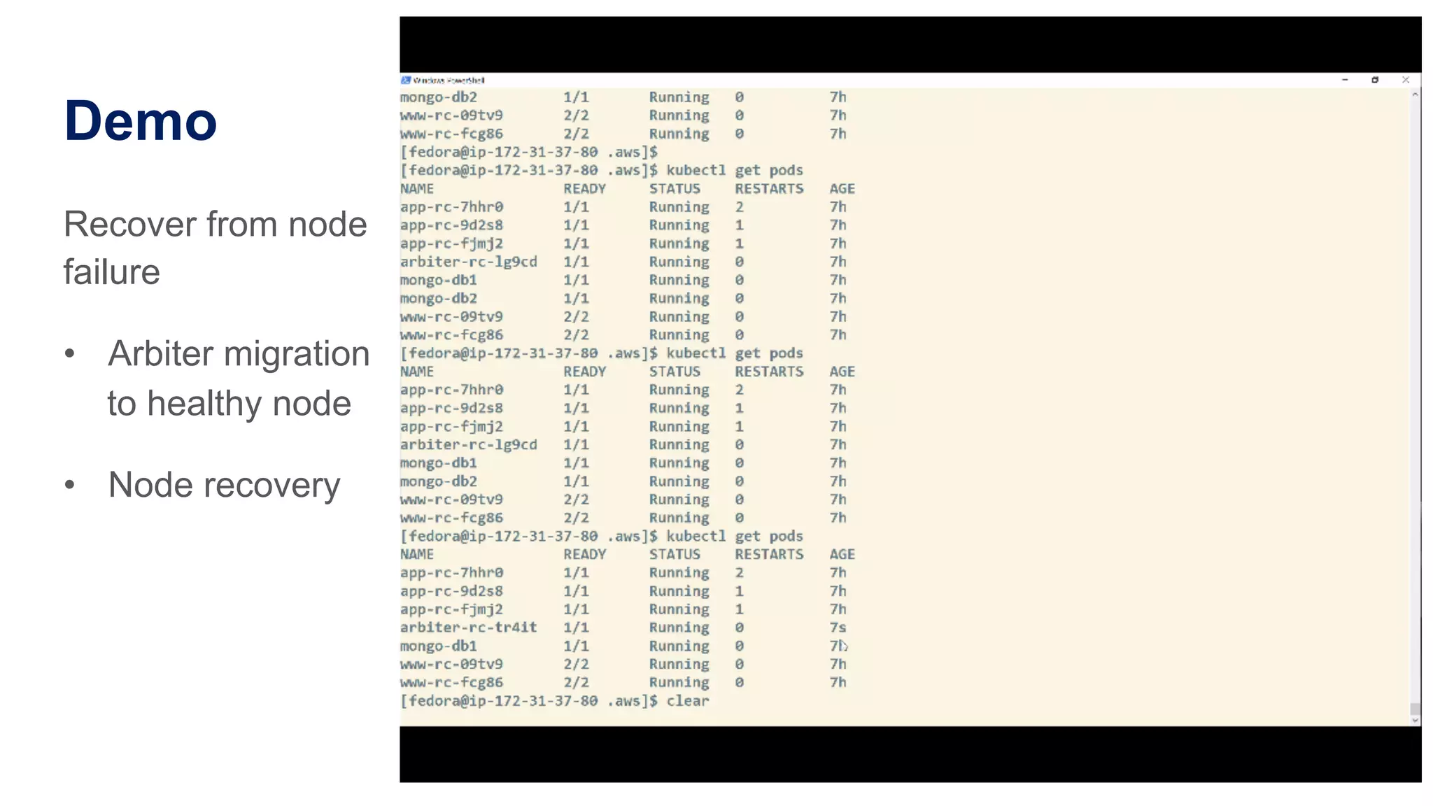 Demo Recover from node failure •  Arbiter migration to healthy node •  Node recovery 