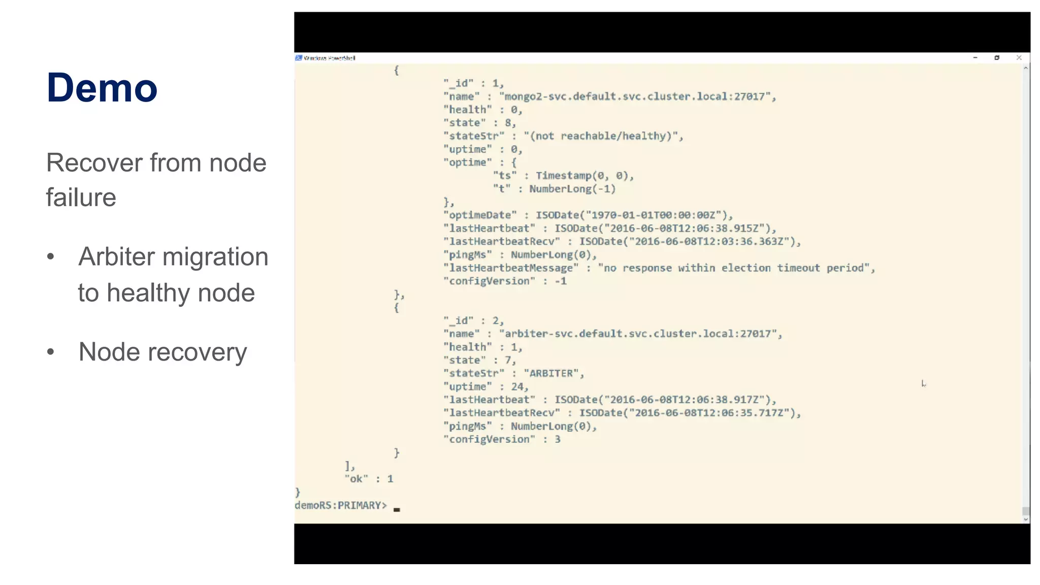 Demo Recover from node failure •  Arbiter migration to healthy node •  Node recovery 