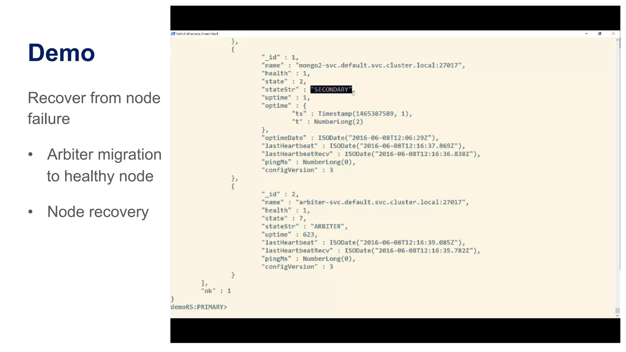 Demo Recover from node failure •  Arbiter migration to healthy node •  Node recovery 