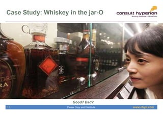 www.chyp.comPlease Copy and Distribute
Case Study: Whiskey in the jar-O
Good? Bad?
11
 