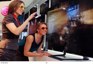LG 3D demo   - 38 -
 
