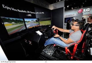 LG IPS 3D gaming monitor   - 41 -
 