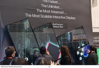 Multitaction Multitouchschermen   - 47 -
 