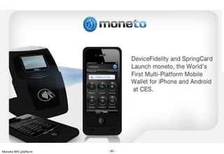 Moneto NFC platform   - 89 -
 