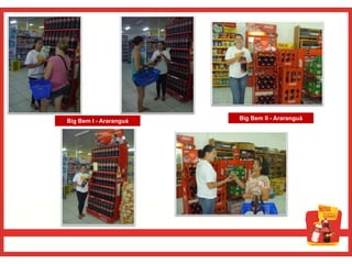 Big Bem I - Araranguá   Big Bem II - Araranguá
 
