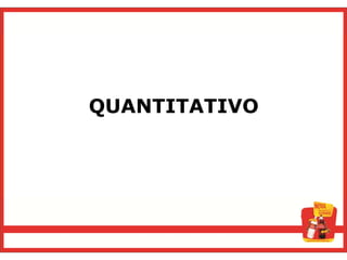 QUANTITATIVO
 