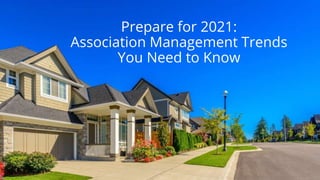 Prepare for 2021:
Association Management Trends
You Need to Know
 