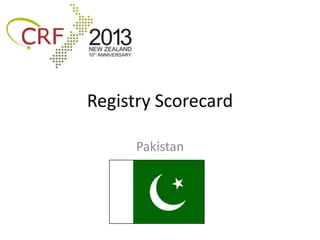 Registry Scorecard

      Pakistan
 