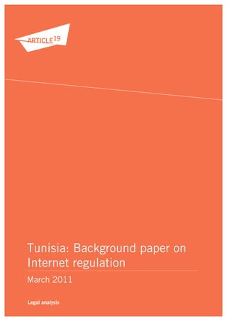 Tunisia: Background paper on
Internet regulation
March 2011
 