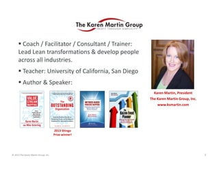  Coach / Facilitator / Consultant / Trainer: 
Lead Lean transformations & develop people 
across all industries.
 Teache...