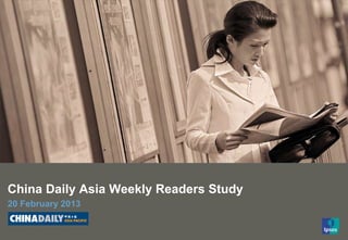 1




China Daily Asia Weekly Readers Study
20 February 2013


© Ipsos Hong Kong
 