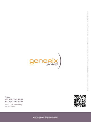 www.generixgroup.com
69/71 rue Beaubourg
75003 Paris
France
+33 (0)1 77 45 41 80
+33 (0)1 77 45 43 99
Cedocumentestnoncontractuel.©2012Generix.Tousdroitsréservés.Conceptionréalisation:Indexel-Créditsphotos:©2012Thinkstock
 