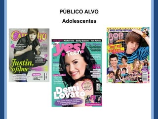 PÚBLICO ALVO
Adolescentes
 