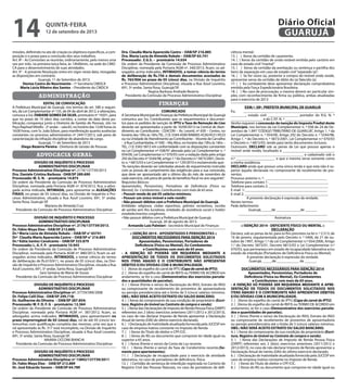 missões, definindo no ato de criação os objetivos específicos, a com-
posição e o prazo para a conclusão dos seus trabalhos.
Art. 8º - As Comissões se reunirão, ordinariamente, pelo menos uma
vez por mês, na primeira terça feira, às 14h00min, na sede do CMD-
CA para o desenvolvimento de suas atividades.
Art. 9° - A presente Resolução entra em vigor nesta data, revogadas
as disposições em contrário.
Guarujá, 11 de Setembro de 2013.
Denise Castro do Nascimento - 1ª Secretaria CMDCA
Maria Lúcia Ribeiro dos Santos - Presidente do CMDCA
administração
EDITAL DE CONVOCAÇÃO
A Prefeitura Municipal de Guarujá, nos termos do art. 580 e seguin-
tes, da Lei Complementar nº 135, de 04 de abril de 2012, e alterações,
convoca a Sra. FABIANE GOMES DA SILVA, prontuário nº 19201, para
que no prazo de 10 (dez) dias corridos, a contar da data desta pu-
blicação, compareça junto a Diretoria de Gestão de Pessoas, sito no
Paço RaphaelVitiello - 2º andar – sala 65, no horário das 12:00 horas às
16:00 horas, com Sr. João Edson, para manifestação quanto ausências
constantes no processo administrativo nº 24417/2013, sob pena de
caracterização da infração disciplinar de abandono de cargo.
Guarujá, 11 de Setembro de 2013
Diego Bezerra Pereira - Diretoria de Gestão de Pessoas
advocacia geral
DIVISÃO DE INQUÉRITO E PROCESSO
ADMINISTRATIVO DISCIPLINAR
Processo Administrativo Disciplinar nº. 2174/137739/2013
Dra. Daniele Cristina Barboza - OAB/SP 289.690
Processado: M. S. N. - prontuário 14.875
De ordem da Presidente da Comissão de Processo Administrativo
Disciplinar, nomeada pela Portaria AGM nº. 874/2012, fica, a advo-
gada acima indicada, INTIMADA, para apresentar as ALEGAÇÕES
FINAIS, no prazo de 05 (cinco) dias, na Divisão de Inquérito e Pro-
cesso Administrativo, situada a Rua Azuil Loureiro, 691, 5º andar,
Santa Rosa, Guarujá-SP.
Mariana de Almeida Cruz
Presidente da Comissão de Processo Administrativo Disciplinar
DIVISÃO DE INQUÉRITO E PROCESSO
ADMINISTRATIVO DISCIPLINAR
Processo Administrativo Disciplinar nº. 2176/137739/2013.
Dr. Fábio Moya Diez - OAB/SP 213.889;
Dr.ª Maria Lúcia de Almeida Robalo – OAB/SP n° 65741
Drª Claudia Maria Aparecida Castro – OAB/SP n° 216.885
Dr.ª Kátia Santos Cavalcante – OAB/SP 325.879
Processado: L. A. F. P. - prontuário 10.945
De ordem da Presidente da Comissão de Processo Administrativo
Disciplinar, nomeada pela Portaria AGM nº. 880/2012, ficam os ad-
vogados acima indicados, INTIMADOS, a tomar ciência do termo
de deliberação de fls.610/611, no prazo de 05 (cinco) dias, na Divi-
são de Inquérito e Processo Administrativo Disciplinar, situada a Rua
Azuil Loureiro, 691, 5º andar, Santa Rosa, Guarujá/SP.
Sara Santana de Maria de Souza
Presidente da Comissão de Processo Administrativo Disciplinar
DIVISÃO DE INQUÉRITO E PROCESSO
ADMINISTRATIVO DISCIPLINAR
Processo Administrativo Disciplinar nº. 37759/589/2008
Dr. Felipe Calil Dias - OAB/SP 249.718;
Dr. Guilherme de Oliveira – OAB/SP 287.854;
Processado: W. F. D. F. G - prontuário: 12.564
De ordem da Presidente da Comissão de Processo Administrativo
Disciplinar, nomeada pela Portaria AGM nº. 387/2012, ficam, os
advogados acima indicados, INTIMADOS, para apresentarem no
prazo improrrogável de 05 (cinco) dias, rol de até 05 (cinco) tes-
temunhas com qualificação completa das mesmas, uma vez que o
rol apresentado às fls. 317 está incompleto, na Divisão de Inquérito
e Processo Administrativo Disciplinar, situada à Rua Azuil Loureiro,
691, 5º andar, Santa Rosa, Guarujá-SP.
NAIARA CICCONI BIANCHI
Presidente da Comissão de Processo Administrativo Disciplinar
DIVISÃO DE INQUÉRITO E PROCESSO
ADMINISTRATIVO DISCIPLINAR
Processo Administrativo Disciplinar nº 13892/137739/2011
Dr. Fabio Moya Diez - OAB/SP 213.889
Dr. José Eduardo Senem – OAB/SP 64.789
Dra. Claudia Maria Aparecida Castro – OAB/SP 216.885
Dra. Maria Lucia de Almeida Robalo – OAB/SP 65.741
Processado: Z.G.S. – prontuário 14.034
De ordem da Presidente da Comissão de Processo Administrativo
Disciplinar, nomeada pela Portaria AGM nº. 340/2013, ficam, os ad-
vogados acima indicados, INTIMADOS, a tomar ciência do termo
de deliberação de fls.756 e demais documentos acostados às
fls. 765/906 no prazo de 05 (cinco) dias, na Divisão de Inquérito
e Processo Administrativo Disciplinar, situada a Rua Azuil Loureiro,
691, 5º andar, Santa Rosa, Guarujá/SP.
Regina Barboza Andrade Bezerra
Presidente da Comissão de Processo Administrativo Disciplinar
	
finanças
COMUNICADO
A Secretaria Municipal de Finanças da Prefeitura Municipal do Guarujá
comunica aos Srs. Contribuintes que os requerimentos e documen-
tos para os pedidos de isenção de IPTU e Taxa de Remoção de Lixo
deverão ser apresentados a partir de 10/09/2013 na Central de Aten-
dimento ao Contribuinte - CEACON – Av. Leomil, nº 630 – Centro, no
horário das 10hs às 16hsTEL. (13) 3344-4500 RAMAIS 4530/4531/4533
ou na Unidade de Atendimento ao Contribuinte –Vicente de Carvalho
- à Rua Cunhambebe, nº 500 –Vila Alice, no horário das 10hs às 16hs –
TEL. (13) 3342-5872 em conformidade com as disposições constantes
na Lei Complementar nº 038/97 alterada pela Lei Complementar n. º
054/00, Lei Complementar n.º 070/03 com a redação dada pelo artigo
292doDecretonº5544/98,artigo1.ºdoDecreton.º5873/2001,Decre-
to n. º 6815/03 e Lei Complementar n.º 129/2010 e esclarecendo que:
“As isenções deverão ser solicitadas através de requerimento instruído
com as provas de cumprimento das exigências para a sua concessão,
que deve ser apresentado até o último dia do mês de novembro de
cada exercício, sob pena de perda do benefício fiscal no ano seguinte”.
Requisitos Básicos:
Aposentados, Pensionistas, Portadores de Deficiência (Física ou
Mental), Ex- Combatentes, Contribuintes com mais de 65 anos
• Possuir renda de até 05 salários mínimos;
• Possuir um único imóvel e nele residir;
• Não possuir débitos com a Prefeitura Municipal de Guarujá.
Entidades religiosas, clubes esportivos, grêmios recreativos, escolas
de samba sem fins lucrativos, entidades de assistência social e hotéis/
estabelecimentos congêneres
• Não possuir débitos com a Prefeitura Municipal de Guarujá.
Guarujá, 26 de agosto de 2013.
Armando Luiz Palmieri - Secretário Municipal de Finanças
:: ISENÇÃO 2014 - aposentados e pensionistas ::
DOCUMENTOS NECESSÁRIOS PARA ISENÇÃO 2014
Aposentados, Pensionistas, Portadores de
Deficiência (Física ou Mental), Ex-Combatentes
e Contribuintes com mais de 65 anos.
• A ISENÇÃO SÓ PODERÁ SER REQUERIDA MEDIANTE A
APRESENTAÇÃO DE TODOS OS DOCUMENTOS SOLICITADOS
NOS ITENS ABAIXO E O CONTRIBUINTE NÃO APRESENTAR
DÉBITOS E/OU DÍVIDAS COM A MUNICIPALIDADE.
1. ( )Xerox do espelho do carnê de IPTU (CapadocarnêdeIPTU).
2. ( )Xerox do espelho do carnê de REFIS ouTERMO DE ACORDO em
andamento, se for o caso (Demonstrativo dos exercícios parcela-
dos e quantidades de parcelas).
3. ( ) Xerox (frente e verso) da Declaração do INSS, Extrato do INSS
ou comprovante de recebimento de proventos de aposentadoria
ou pensão previdenciária até o limite de 5 (cinco) salários mínimos.
OBS.: NÃO SERÁ ACEITO EXTRATO OU SALDO BANCÁRIO.
4. ( ) Xerox do comprovante de sua condição de proprietário (Escri-
tura, Registro do imóvel ou Contrato de compra e venda).
5.( )XeroxdasDeclaraçõesdeImpostodeRendaPessoaFísica(DIRPF)
referentes aos 2 (dois) exercícios anteriores (2011/2012 e 2012/2013),
no caso de não declarar Imposto de Renda apresentar a Declaração
Anual de Isento (DAI) do último exercício declarado.
6. ( ) Declaração de Inatividade atualizada fornecida pela JUCESP em
caso de empresa inativa constante no Imposto de Renda
7. ( ) Xerox do Título de eleitor e CPF/CIC.
8. ( ) Xerox do RG ou documento que comprove ter idade igual ou
superior a 65 anos.
9. ( ) Xerox (frente e verso) da Conta de Luz recente.
10. ( ) Xerox (frente e verso) da Taxa de Condomínio recente.(So-
mente para apartamentos).
11. ( ) Declaração de incapacidade para o exercício de atividade
laborativa, no caso de portadores de deficiência física.
12. ( ) Certidão de sentença de interdição registrada no Cartório de
Registro Civil das Pessoas Naturais, no caso de portadores de defi-
ciência mental.
13. ( ) Xerox da certidão de casamento.
14. ( ) Xerox da certidão de união estável emitida pelo cartório em
caso de estado civil“marital”
15. ( ) Xerox da certidão da averbação ou sentença e partilha dos
bens da separação em caso de estado civil“separado (a)”.
16. ( ) Se for viúvo (a), posterior à compra do imóvel onde reside,
apresentar xerox da certidão de óbito do (a) falecido (a).
17. ( ) Ex-combatente deve apresentar declaração comprobatória
emitida pela Força Expedicionária Brasileira.
18. ( ) No caso de procuração, a mesma deverá ser particular sim-
ples, com reconhecimento de firma ou pública, ambas atualizadas
para o exercício de 2013
EXM.ª. SRª. PREFEITA MUNICIPAL DE GUARUJÁ
Eu, _________________________________________________
________, estado civil ________________, portador do R.G. N. º
_________________ e do C.P.F. N. º __________________ .
Venho requerer a concessão de isenção do Imposto Predial deste
Município, nos termos da Lei Complementar n. º 038 de 24 de De-
zembro de 1.997 “CÓDIGO TRIBUTÁRIO DE GUARUJÁ”, Artigo 1. º da
Lei Complementar n. º 054/00, Artigo 292 do Decreto n. º 5544/98,
Artigo 1. º do Decreto n. º 5873/2001, Lei Complementar n.º 070/03
e Decreto n. º 6815/03, tendo para tanto documentos inclusos.
Outrossim, DECLARO sob as penas da Lei que possuo apenas o
imóvel onde resido, localizado à ____________________________
_______________________________________ e cadastrado sob o
n.º _____________________ e que o mesmo serve somente como
a minha residência.
DECLARO ainda que possuo uma única renda e que esta não é su-
perior àquela declarada no comprovante de recebimento de pro-
ventos.
Processo anterior n. º: _________________________________
Telefone para contato 1: ________________________________
Telefone para contato 2: ________________________________
E-mail 1: ____________________________________________
E-mail 2: _____________________________________________
	 A presente declaração é expressão da verdade.
Nestes termos
Pede deferimento	
Guarujá, _____de _____________de ______.
________________________________________________
Assinatura
:: ISENÇÃO 2014 - DEFICIENTE FÍSICO OU MENTAL ::
DECLARAÇÃO
Declaro, sob as penas da lei, para os fins previstos na lei n. º 2.513, de
10 de janeiro, regulamentada pelo Decreto n. º 5406, de 21 de ou-
tubro de 1997, Artigo 1.º da Lei Complementar n.º 054/2000, Artigo
1.º do Decreto 5873/01, Decreto 6815/03 e Lei Complementar n.º
070/03, que permaneço em estado de incapacidade laborativa e/ou
estado de interdição (Portadores de Deficiência Física ou Mental).
A presente declaração é expressão da verdade.
Guarujá, _____de ____________ de ______.
_____________________________________
DOCUMENTOS NECESSÁRIOS PARA ISENÇÃO 2014
Aposentados, Pensionistas, Portadores de
Deficiência (Física ou Mental), Ex-Combatentes
e Contribuintes com mais de 65 anos.
• A ISENÇÃO SÓ PODERÁ SER REQUERIDA MEDIANTE A APRE-
SENTAÇÃO DE TODOS OS DOCUMENTOS SOLICITADOS NOS
ITENS ABAIXO E O CONTRIBUINTE NÃO APRESENTAR DÉBITOS
E/OU DÍVIDAS COM A MUNICIPALIDADE.
1. ( )Xerox do espelho do carnê de IPTU (Capa do carnê de IPTU).
2. ( )Xerox do espelho do carnê de REFIS ouTERMO DE ACORDO em
andamento, se for o caso (Demonstrativo dos exercícios parcela-
dos e quantidades de parcelas).
3. ( ) Xerox (frente e verso) da Declaração do INSS, Extrato do INSS
ou comprovante de recebimento de proventos de aposentadoria
ou pensão previdenciária até o limite de 5 (cinco) salários mínimos.
OBS.: NÃO SERÁ ACEITO EXTRATO OU SALDO BANCÁRIO.
4. ( ) Xerox do comprovante de sua condição de proprietário (Escri-
tura, Registro do imóvel ou Contrato de compra e venda).
5. ( ) Xerox das Declarações de Imposto de Renda Pessoa Física
(DIRPF) referentes aos 2 (dois) exercícios anteriores (2011/2012 e
2012/2013), no caso de não declarar Imposto de Renda apresentar a
Declaração Anual de Isento (DAI) do último exercício declarado.
6. ( ) Declaração de Inatividade atualizada fornecida pela JUCESP em
caso de empresa inativa constante no Imposto de Renda
7. ( ) Xerox do Título de eleitor e CPF/CIC.
8. ( ) Xerox do RG ou documento que comprove ter idade igual ou
quinta-feira
12 de setembro de 2013
14 GUARUJÁ
Diário Oficial
 