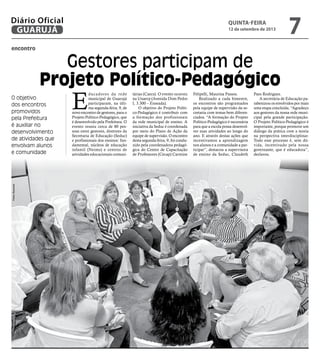 encontro
Gestores participam de
Projeto Político-Pedagógico
O objetivo
dos encontros
promovidos
pela Prefeitura
é auxiliar...