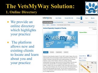    We provide an
    online directory
    which highlights
    your practice

    The platform
    allows new and
    existing clients
    to locate and learn
    about you and
    your practice
 