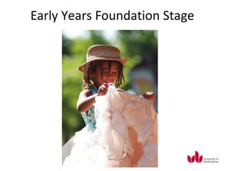 Early Years Foundation Stage
 