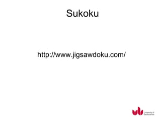 Sukoku



http://www.jigsawdoku.com/
 