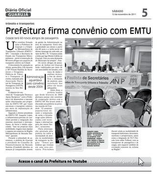 Diário Oficial
 GUARUJÁ
                                                                                              sÁbAdo
                                                                                              12 de novembro de 2011
                                                                                                                                     5
trânsito e transportes


Prefeitura firma convênio com EMTU
Cidade terá 60 novos abrigos de passageiros




                                                                                                                                         Fotos Marcos Miguel
U
            m convênio firmado da gestão da Administração na
            entre a Prefeitura de área de transportes. Entre eles,
            Guarujá e a Empre- a gratuidade aos idosos a partir
            sa Metropolitana de dos 60 anos e a tarifa social no
Transportes Urbanos (EMTU/ último domingo de cada mês, ao
SP) – vinculada à Secretaria de valor de R$ 1,70. “Criamos ainda
Estado dos Transportes Metro- a linha que liga Monte Cabrão ao
politanos – prevê a construção de Guarujá. Esta era uma demanda
60 novos abrigos aos usuários do do Município há tempos”, frisa.
transporte coletivo na Cidade.       Os novos abrigos de passa-
    O documento foi assinado na geiros de ônibus em Guarujá
última quinta-feira (10) durante serão viabilizados por meio de
o 50º Fórum Paulista de Secre- um intercâmbio de estudos, com
tários e Dirigentes                             troca de dados e
Públicos de Trânsi-                             análises técnica,
to e Transporte. O        Administração a fim de identi-
evento, realizado pela                          ficar a demanda
Associação Nacio-            aguardava          de usuários, para
nal de Transporte de      pelo convênio i n s t a l a ç ã o d o s
Passageiros (ANTP),                             pólos em locais
ocorreu no Sesc Ber-        desde 2009          adequados.
tioga.                                              Além disso, a
    O objetivo do con-                          prefeita lembra
vênio de “Cooperação Técnica e que desde fevereiro de 2009
Apoio Recíproco” com a Prefei- pleiteava assinar este convênio
tura é de desenvolver e executar de cooperação técnica com a
ações relacionadas aos progra- EMTU/SP. Ela levará ainda a
mas da EMTU/SP, que visam discussão aos prefeitos na próxi-
estruturar o transporte coletivo, ma reunião do Con-
por meio da implantação de desb. “O aumento
infraestrutura.                   populacional du-
    Segundo o diretor presidente rante a temporada
da EMTU/SP, Joaquim Lopes, de verão e feriados
a infraestrutura prevista no con- exige ações diferen-
vênio permite a integração dos ciadas com tecno-
sistemas municipal e metropo- logias e alternativas
litano, de baixa e média capa- para dar maior flui-
cidade. “Isso vai propiciar mais dez”, acrescenta.
mobilidade, viagens mais rápidas     Outra preocupa-
e seguras aos usuários da Região ção apontada pela                   Joaquim Lopes,           discutir ainda as modalidades de
Metropolitana da Baixada San- prefeita foi sobre a                   diretor presidente da    transporte hidroviário, ferroviário,
                                                                     EMTU - “O convênio       marítimo e aeroportuário, assim
tista”, garante.                  necessidade de aten-               vai propiciar mais
    Durante a solenidade de as- ção às modalidades                   mobilidade, viagens      como a integração do VLT (Veí-
sinatura, a prefeita de Guarujá de transporte na Re-                 mais rápidas e seguras   culo Leve sobre Trilhos), com os
e presidente do Conselho de gião. “Temos que                         aos usuários da Região   transportes de passageiros e de
                                                                     Metropolitana da
Desenvolvimento da Baixada lembrar que vivemos                       Baixada Santista”
                                                                                              cargas, sem esquecer também da
Santista (Condesb) abordou os em uma área por-                                                circulação crescente de ciclistas
avanços já conquistados através tuária. Precisamos                                            na Região”.




              Acesse o canal da Prefeitura no Youtube youtube.com/canalguaruja
 