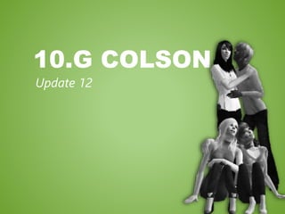 10.G COLSON
Update 12
 