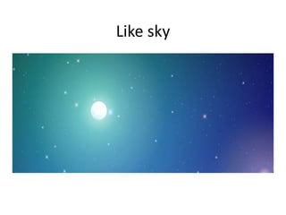 Like sky 