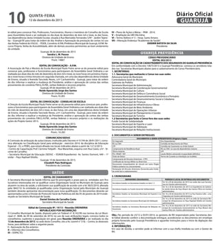 10

Diário Oficial
GUARUJÁ

QUINTA-feira

12 de dezembro de 2013

te edital para convocar Pais, Professores, Funcionários, Alunos e membros do Conselho de Escola
para Assembléia Geral a ser realizada no dia doze de dezembro de dois mil e treze, às dez horas,
nas dependências desta Unidade Escolar, situada à Rua Marivaldo Fernandes S/Nº - Jardim Tejereba – Guarujá/SP, para tratar da ordem do dia: Análise e Aprovação da prestação de contas no uso
das Verbas Federal do F.N.D.E. – PDDE, Convênio A.P.M./Prefeitura Municipal de Guarujá, A.P.M. Recurso Próprio, Verba da Acessibilidade, além de demais assuntos pertinentes ao bom andamento
da unidade.
Guarujá, 06 de dezembro de 2013
Sandra L. M. Passos
Diretora de Unidade de Ensino
Pront. 14887
EDITAL DE CONVOCAÇÃO – A.P.M.
A Associação de Pais e Mestres da Escola Municipal Paulo Freire serve-se do presente edital para
convocar pais, professores e funcionários para participarem da Assembléia Geral Ordinária a ser
realizada aos doze dias do mês de dezembro de dois mil e treze, às nove horas em primeira chamada e nove horas e trinta minutos em segunda chamada, em uma das dependências desta Unidade
de Ensino, situada à Avenida Tancredo Neves, s/nº Cachoeirinha - Guarujá, para tratar da ordem
do dia: informar e explicar a mudança da Presidente, análise e aprovação de contas das verbas
provenientes do convênio P.M.G./A.P.M., verbas federais e recursos próprios.
Guarujá, 09 de dezembro de 2013.
Neide Aparecida Jorge dos Santos
Diretora de Unidade de Ensino
Pront.:10.283
EDITAL DE CONVOCAÇÃO - CONSELHO DE ESCOLA
A Direção da Escola Municipal Paulo Freire serve-se do presente edital para convocar pais, professores e funcionários para participarem da Assembléia Geral Ordinária a ser realizada aos doze dias
do mês de dezembro de dois mil e treze, às dez horas, em uma das dependências desta Unidade
de Ensino, situada à Avenida Tancredo Neves, s/nº, Cachoeirinha - Guarujá, para tratar da ordem
do dia: informar e explicar a mudança da Presidente, análise e aprovação de contas das verbas
provenientes do convênio P.M.G./A.P.M., verbas federais e recursos próprios e as realizações da
ações do Projeto Gestor 2013.
Guarujá, 09 de dezembro de 2013.
Neide Aparecida Jorge dos Santos
Diretora de Unidade de Ensino
Pront.: 10.283
COMUNICADO/SEDUC
A Comissão de atribuição de aulas/classes, instituída pelo Decreto nº 9.194 de 28/01/2011, comunica alteração na Classificação Geral para atribuição - exercício 2014, da disciplina de Educação
Especial – D.I. e PEBIS, que estará afixada nos locais indicados abaixo a partir de 12/12/2013;
• Centro de Capacitação Prof. Cármine Felipelli – Rua Maranhão, esquina com Rua Ceará, s/nº - Vicente de Carvalho;
• Secretaria Municipal de Educação (SEDUC – EDADE/Expediente)- Av. Santos Dumont, 640 – 1º
andar – Paço Raphael Vitiello.
Guarujá, 10 de dezembro de 2013.
Claudeth Paes Rodrigues
Presidente da Comissão

saúde
EDITAL DE CHAMAMENTO
A Secretaria Municipal de Saúde informa que foi prorrogado o prazo para as entidades sem fins
lucrativos interessadas em se qualificar como Organização Social no Município do Guarujá, para
atuarem na área da saúde, a solicitarem sua qualificação de acordo com a lei 3825/2010, alterada
pela 3842/10. As entidades já qualificadas como Organização Social pelo Município do Guarujá
também deverão apresentar documentação para nova qualificação. Os documentos deverão ser
apresentados junto à Divisão de Protocolo Geral da Prefeitura até dia 05 de janeiro de 2014 endereçado ao Secretário Municipal de Saúde.
Daniel Simões de Carvalho Costa
Secretário Municipal de Saúde
Edital de Convocação Nº. 14/13 – Reunião ORDINÁRIA
REPUBLICADO POR INCORREÇÃO
O Conselho Municipal de Saúde, disposto pela Lei Federal nº. 8.142/90 nos termos da Lei Municipal nº. 3848, de 09 de setembro de 2010, no uso de suas atribuições legais, convoca todos os
conselheiros, suplentes e população em geral, para Reunião ORDINÁRIA a ser realizada no dia
13 de dezembro de 2013, na sede deste Conselho, sito a Av. Leomil n° 518, – Centro, às dezesseis
horas, para deliberar sobre a seguinte pauta:
I – Aprovação da Ata anterior;
II – Informes dos Conselheiros;
III – SISPACTO;

IV – Plano de Ações e Metas – PAM - 2014;
V – Ampliação da UBS Vila Edna;
VI – Termo Aditivo nº 3 – Hosp. Santo Amaro;
VII – Alteração Endereço “Academias de Saúde”.
ODEMIR BATISTA DA SILVA
Presidente

guarujá previdência
CENSO PREVIDENCIÁRIO
EDITAL 002/2013
EDITAL DE CONVOCAÇÃO DE CADASTRAMENTO DOS SEGURADOS DO GUARUJÁ PREVIDÊNCIA
Em conformidade com o Decreto 10675/2013 o Guarujá Previdência convoca os servidores lotados nas Secretarias Municipais abaixo para o cadastramento do Censo Previdenciário.
1. SECRETARIAS
1.1. Secretarias que realizarão o Censo nas suas sedes
Advocacia Geral do Município
Controladoria Geral do Município
Gabinete da Prefeita
Secretaria Municipal de Administração
Secretaria Municipal de Coordenação Governamental
Secretaria Municipal de Cultura
Secretaria Municipal de Defesa e Convivência Social
Secretaria Municipal de Desenvolvimento Econômico e Portuário
Secretaria Municipal de Desenvolvimento Social e Cidadania
Secretaria Municipal de Finanças
Secretaria Municipal de Infraestrutura e Obras
Secretaria Municipal de Meio Ambiente
Secretaria Municipal de Operações Urbanas
Secretaria Municipal de Planejamento e Gestão
Secretaria Municipal de Turismo
1.2 Secretarias que farão o Censo fora das suas sedes
Fundo Social de Solidariedade
Secretaria Municipal de Esporte e Lazer
Secretaria Municipal de Habitação
Secretaria Municipal de Relações Institucionais
2. DOCUMENTOS A SEREM ENTREGUES
DOCUMENTOS A SEREM APRESENTADOS (Original e Cópia)
Do Segurado
Dos Dependentes
RG ou CNH
Certidão de Nascimento de Filhos
CPF
Certidão de Casamento ou União Estável
Comprovante de Residência Atual
RG ou CNH no caso de dependentes maiores
Último Holerite
CPF
PIS / PASEP / NIT
Laudo Médico atestando incapacidade definitiva
Título de Eleitor
Termo de Curatela ou Interdição (se inválido)
Comprovante de Vínculos Anteriores - CTPS
Certificado do Serviço Militar ou Reservista
Documento comprobatório de vínculo em outro Órgão
Público (anterior ou concomitante)
Declaração de Vínculos Anteriores (fornecida pela Unidade onde fará o cadastramento)

		
3. CRONOGRAMA

SERVIDORES (SEGURADOS)

PERÍODO E LOCAL DE ENTREGA DOS DOCUMENTOS
De 16 a 20 de dezembro de 2013 nas sedes das suas Secretarias em horário administrativo
De 16 a 20 de dezembro de 2013 no Expediente do GabineServidores lotados no Fundo Social de Solidariedade
te (andar térreo do Paço Moacir dos Santos Filho) em horário
administrativo
Servidores lotados na Secretaria Municipal de Esporte e La- De 16 a 20 de dezembro de 2013 na Pça Horácio Lafer , s/no.
zer
(Tejereba) em horário administrativo
De 16 a 20 de dezembro de 2013 na sede da Secretaria MuServidores lotados na Secretaria Municipal de Habitação
nicipal de Infraestrutura no Paço Raphael Vitiello em horário
administrativo
De 16 a 20 de dezembro de 2013 na sede da Secretaria MuServidores lotados na Secretaria Municipal de Relações Insnicipal de Coordenação Governamental no Paço Moacir dos
titucionais
Santos Filho em horário administrativo
Servidores lotados na Secretarias listadas no item 1.1

Obs.: No período de 23/12 a 03/01/2014, os gestores de RH responsáveis pelas Secretarias deste Edital deverão conferir a documentação entregue, acondicionar os documentos em envelope
próprio fornecido pelo Guarujá Previdência e aguardar instruções para o início da digitação das
informações.
4. INFORMAÇÕES
Em caso de dúvida, o servidor pode se informar com a sua chefia imediata ou com o Gestor de
RH.

 