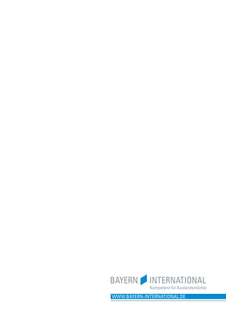 Kompetenz für Auslandsmärkte
WWW.BAYERN-INTERNATIONAL.DE
 
