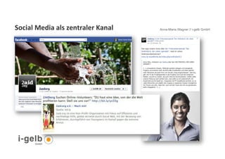 Social	
  Media	
  als	
  zentraler	
  Kanal	
  	
     Anna-Maria Wagner // i-gelb GmbH




 22
 