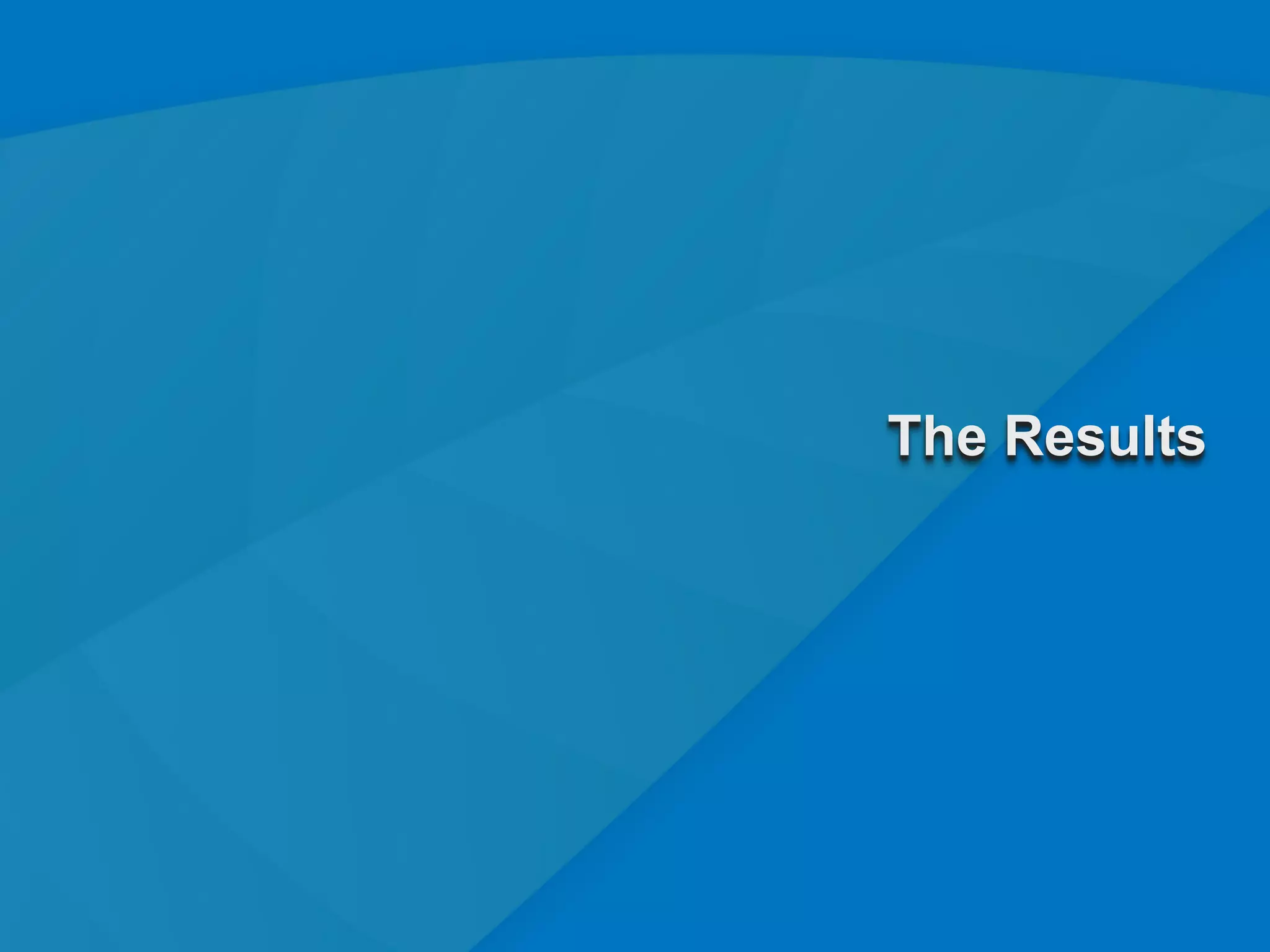 The Results




              24
 