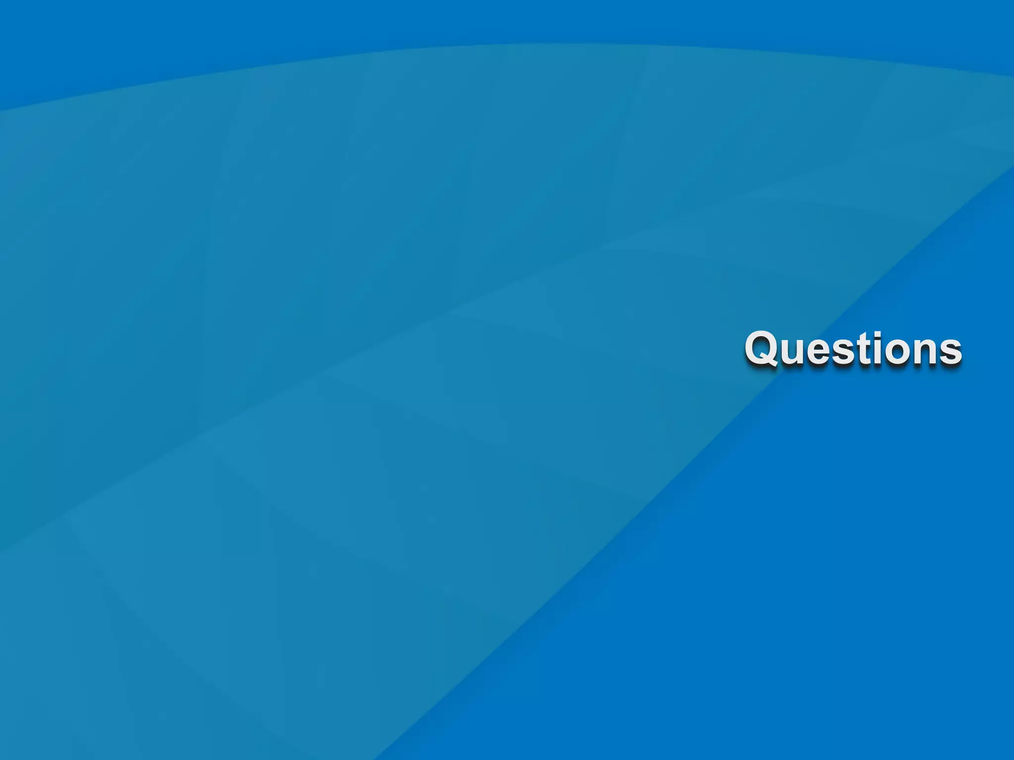 Questions




            47
 