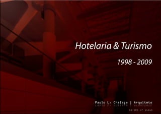 Hotelaria & Turismo
          1998 - 2009
 