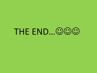 THE END…
 