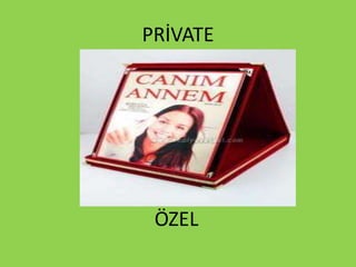 PRİVATE
ÖZEL
 