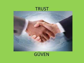 TRUST
GÜVEN
 
