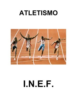 ATLETISMO




I.N.E.F.
 