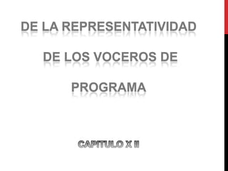 DE LA REPRESENTATIVIDAD
DE LOS VOCEROS DE
PROGRAMA
 