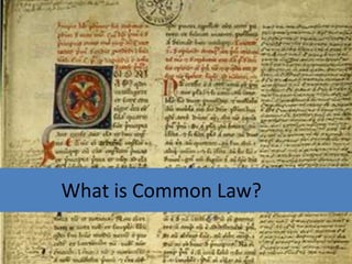 What is Common Law?
 