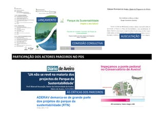 LANÇAMENTO

AUSCULTAÇÃO
COMISSÃO CONSULTIVA

PARTICIPAÇÃO DOS ACTORES PARCEIROS NO PDS

AS CRÍTICAS DOS PARCEIROS

 