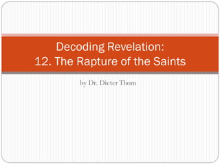 Doctor Rapture 12. The Rapture of the Saints | PDF
