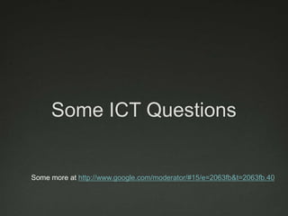 Some ICT Questions


Some more at http://www.google.com/moderator/#15/e=2063fb&t=2063fb.40
 