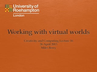 Working with virtual worlds: y1 ict ssp l16