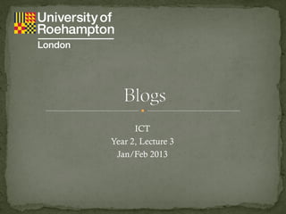 ICT
Year 2, Lecture 3
 Jan/Feb 2013
 