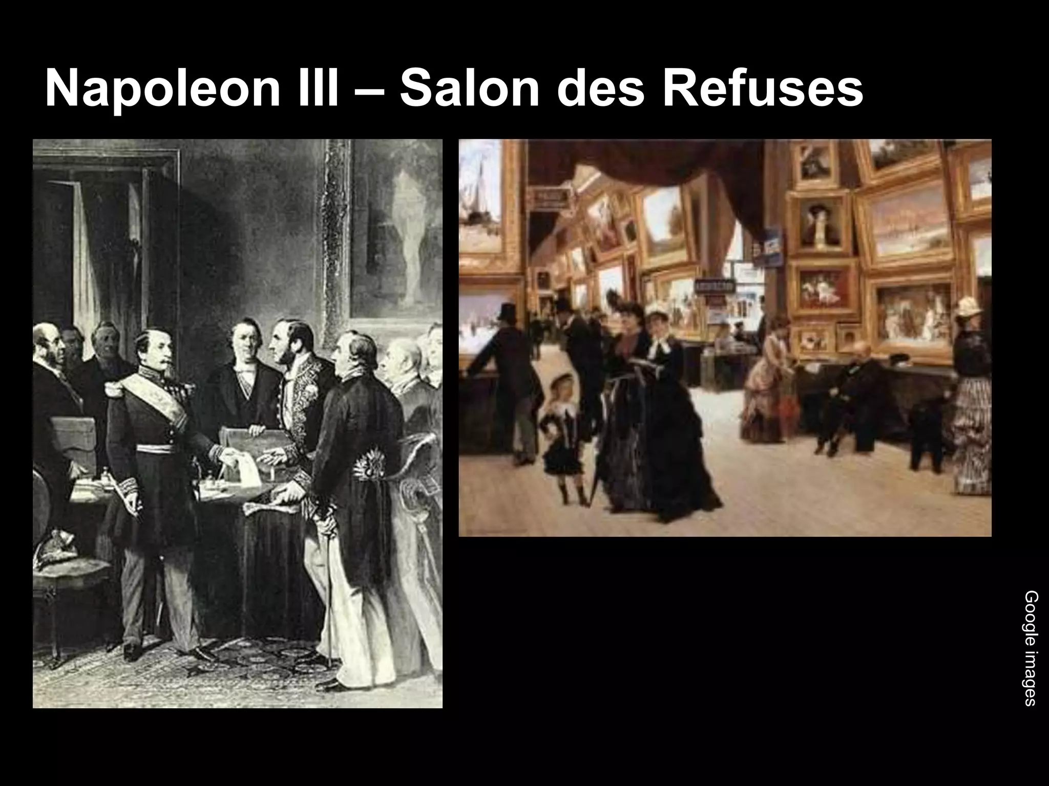 Napoleon III – Salon des Refuses
Googleimages
 