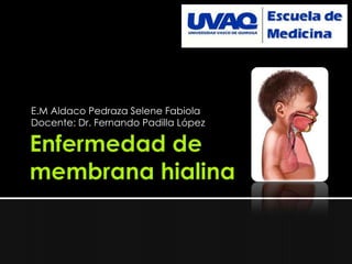 E.M Aldaco Pedraza Selene Fabiola
Docente: Dr. Fernando Padilla López
 
